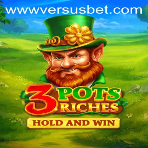 Exploring the Exciting World of 3potsRiches with Versusbet